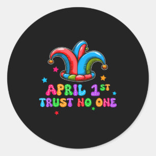 April Fool's Day Trust April 1st Prank Joke Gift  Classic Round Sticker