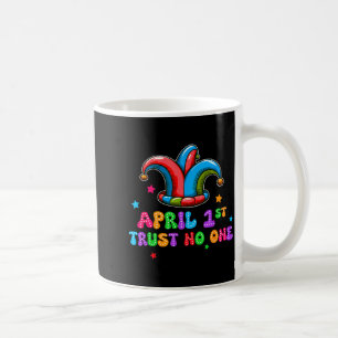 April Fool's Day Trust April 1st Prank Joke Gift  Coffee Mug