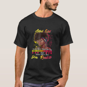 April Girl Know More Than She Say Funny Birthday S T-Shirt