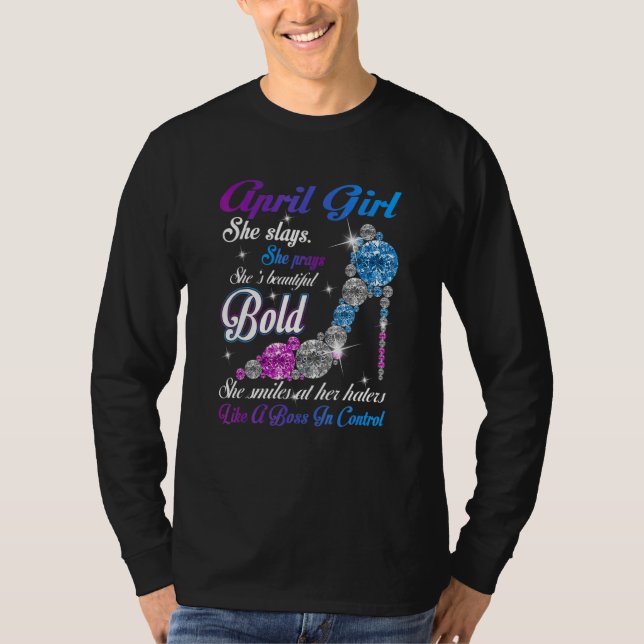 April Girl She Slays She Prays She S Beautiful Hig T-Shirt (Front)