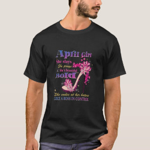 April Girl She Slays She Prays She's Beautiful Hig T-Shirt