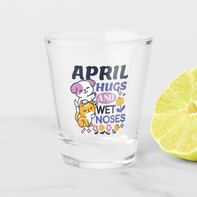 April Hugs and Wet Noses – Cute Dog and Cat Art Shot Glass (Front)