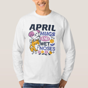 April Hugs and Wet Noses – Cute Dog and Cat Art T-Shirt