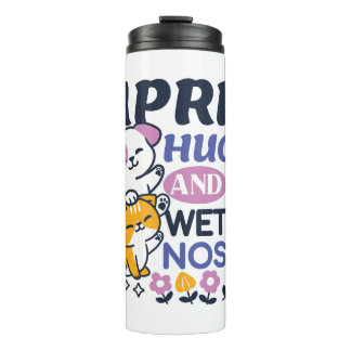 April Hugs and Wet Noses – Cute Dog and Cat Art Thermal Tumbler