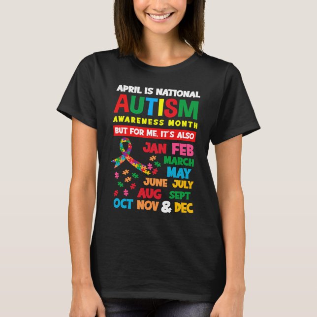 April Is Autism Awareness Month Autistic Autism Aw T-Shirt (Front)