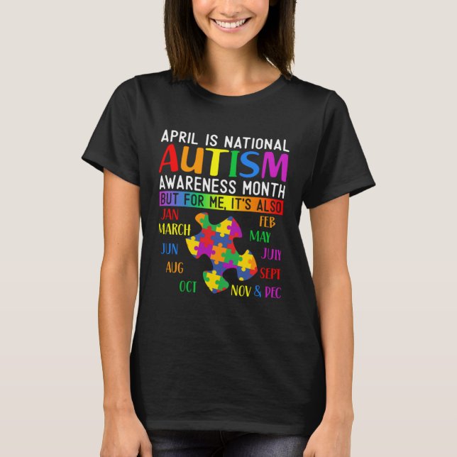 April is National Autism Awareness Month Disorder  T-Shirt (Front)