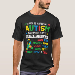 April is National Autism Awareness Month for Men W T-Shirt