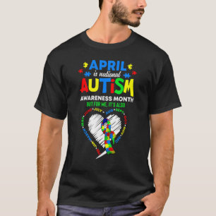 April Is National Autism Awareness Month Mens Wome T-Shirt
