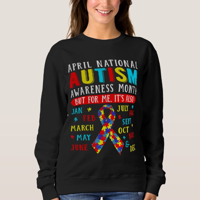 April Is National Autism Awareness Month Puzzle Mo Sweatshirt (Front)