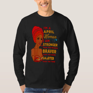 April Proud Queen Black Lady Curly Afro African Am T-Shirt