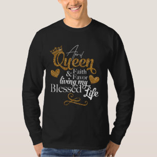 April Queen Faith & Favor Living My Blessed Life T-Shirt