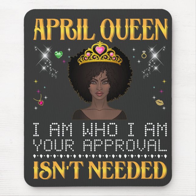 april queen i'm who i'm your apprpval isn't needed mouse pad (Front)
