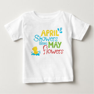 April Shower Bring May Flowers  Baby T-Shirt