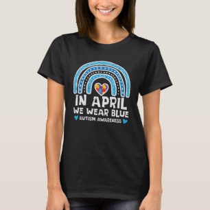 April We Wear Blue Autism Rainbow Awareness Women  T-Shirt