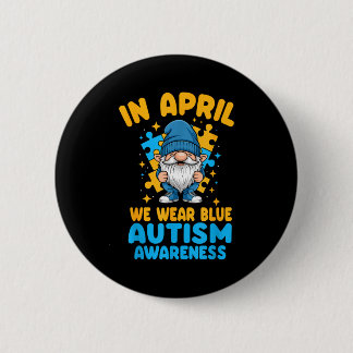 April wear blue autism acceptance gnome puzzle  6 cm round badge