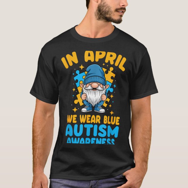 April wear blue autism acceptance gnome puzzle  T-Shirt (Front)