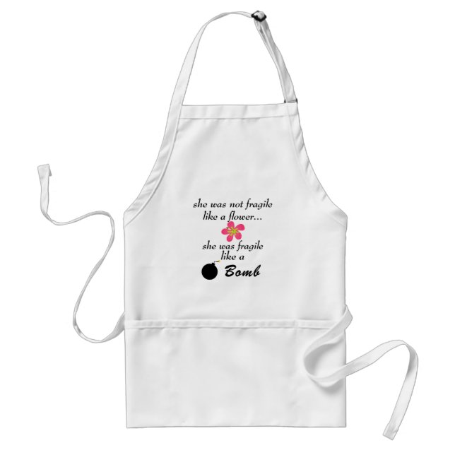 Apron She Was not Fragile Like a Flower... (Front)