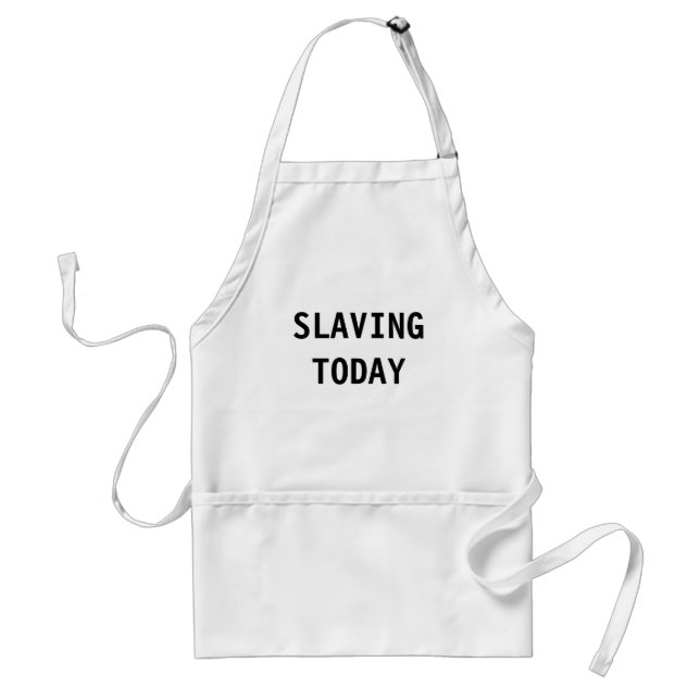 Apron Slaving Today (Front)