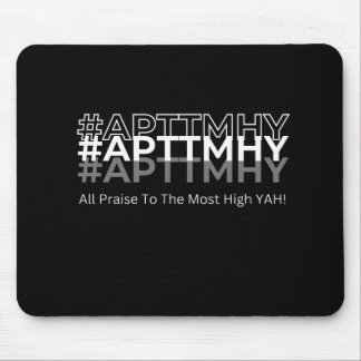#APTTMHY All Praise To The Most High Yah! Mouse Pad