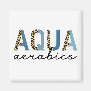 Aqua Aerobics Cheetah print Water aerobics gifts Magnet