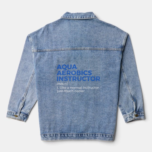 Aqua Aerobics Instructor Definition  Denim Jacket (Back)