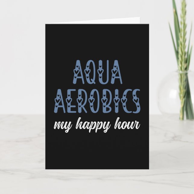 Aqua Aerobics My happy hour Water aerobics gifts Card (Front)