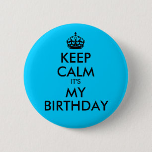 Aqua Blue Keep Calm It's My Birthday 6 Cm Round Badge