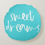 Aqua Blue Sweet Dreams Hand Lettering Round Pillow<br><div class="desc">Accent your bedroom with this modern and stylish round pillow featuring hand lettering script. This design is available in a variety of colours.</div>