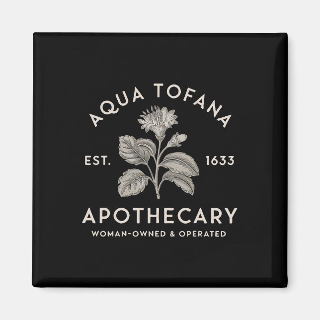 Aqua Tofana Apothecary Est 1633 Woman Owned Operat Magnet (Front)
