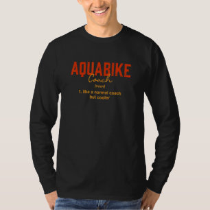 Aquabike Coach Definition  Aqua Cycling Humor T-Shirt