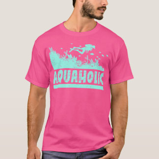 Aquaholic Funny Scuba Diver Scuba Diving T-Shirt