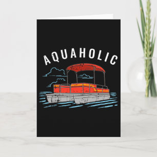 Aquaholic Pun - Funny Lake Lover Pontoon Boating M Card