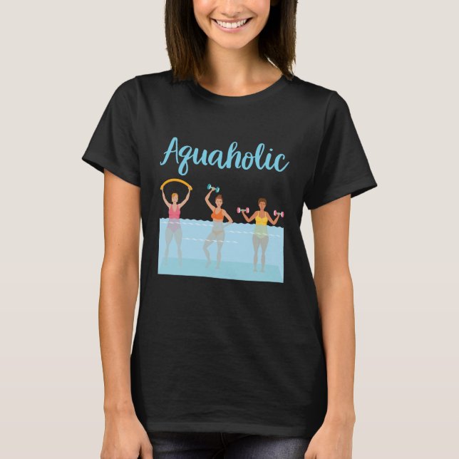 Aquaholic Water Aerobics T-Shirt (Front)