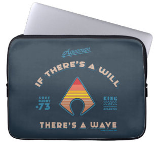 Aquaman If There's A Will There's A Wave Laptop Sleeve