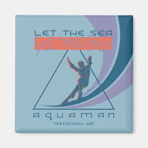 Aquaman   Let The Sea Set You Free Magnet