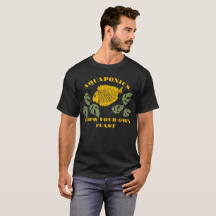 Aquaponics Grow Your Own Feast T-Shirt