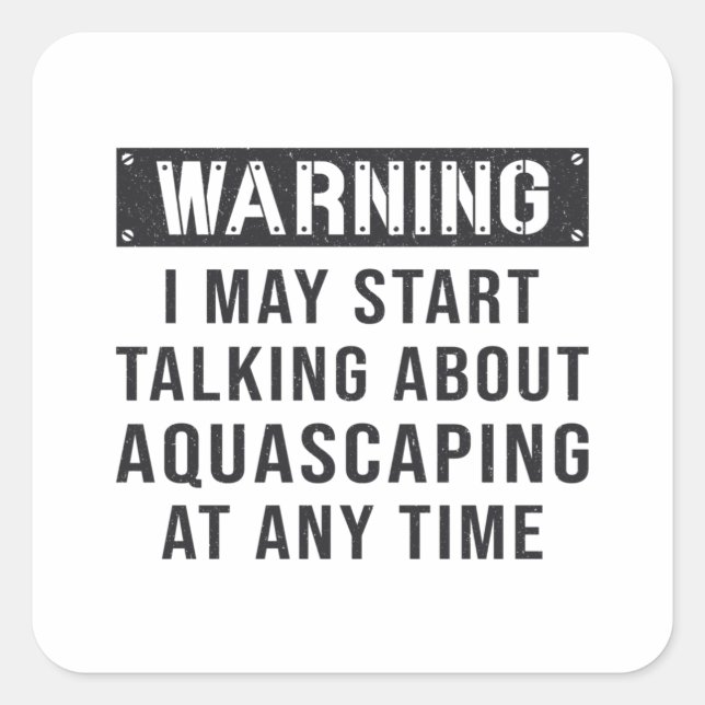 Aquarist Aquarium Warning Aquascaping Fish Keeper Square Sticker (Front)