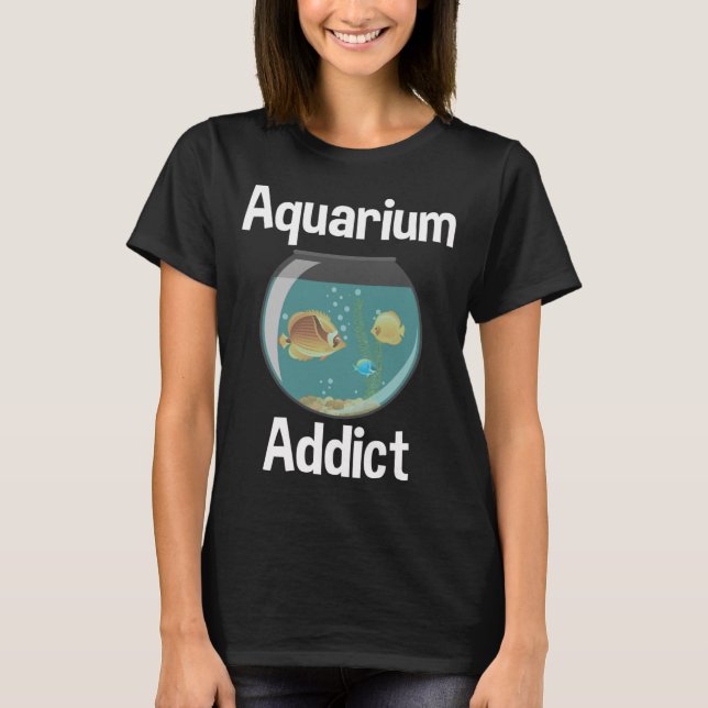 Aquarium Addict T-Shirt (Front)