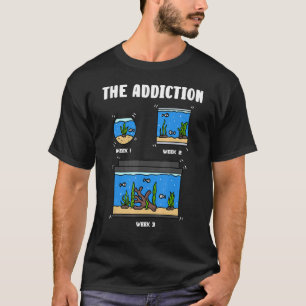 Aquarium Addiction Aquarist Fish Keeping T-Shirt