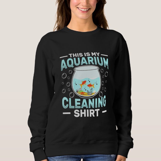 Aquarium Cleaning - Aquarist Sweatshirt (Front)