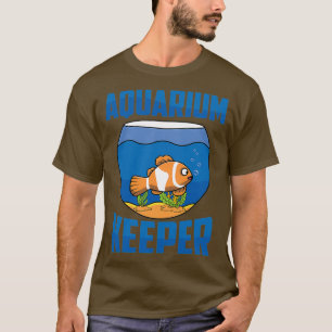 Aquarium Fishkeeping Aquarium Keeper Fish 1 T-Shirt