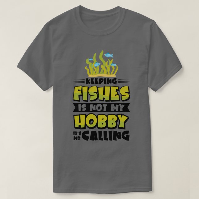 Aquarium Fishkeeping Fish Hobby Aquarium Keeper 1 T-Shirt (Design Front)
