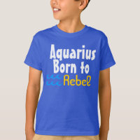 Aquarius Born to Rebel - Zodiac Sign