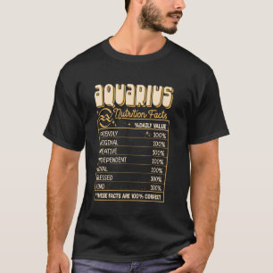Aquarius Nutrition Facts Zodiac Birthday Funny T-Shirt