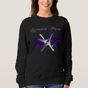 Aquarius Pisces Cusp Zodiac Horoscope Sweatshirt