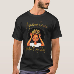 Aquarius Queens Are Born In January 20 February 18 T-Shirt