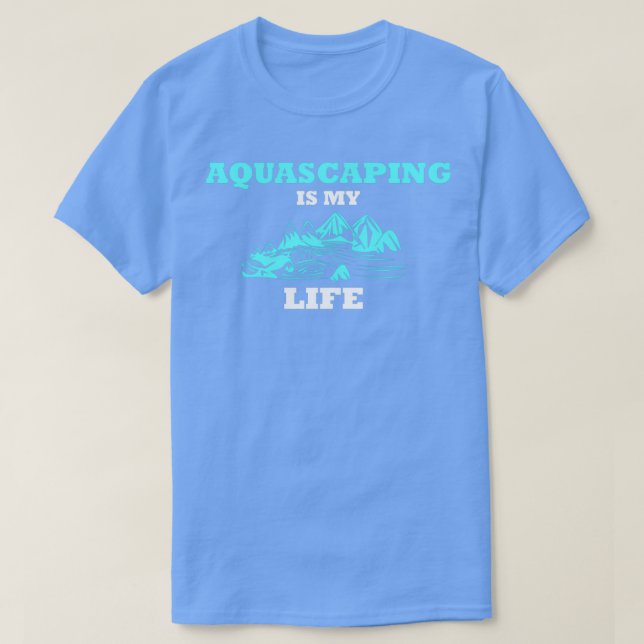 Aquascaper Aquascaping Aquarium Aqua Gift 1 T-Shirt (Design Front)