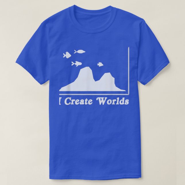 Aquascaping Aquascaper Aquarium Fish Keeper I Crea T-Shirt (Design Front)