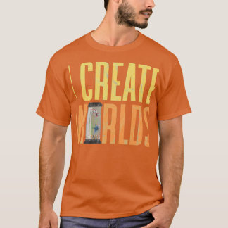 Aquascaping I Create Worlds Aquarium Owner T-Shirt