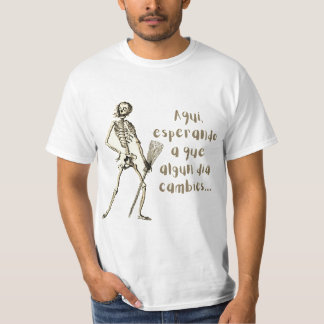 AQUI ESPERANDO T-Shirt